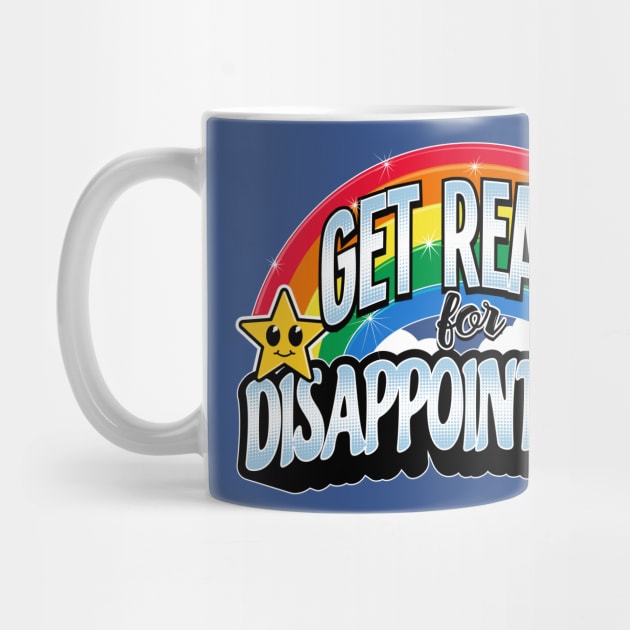 GET READY for disappointment by rt-shirts